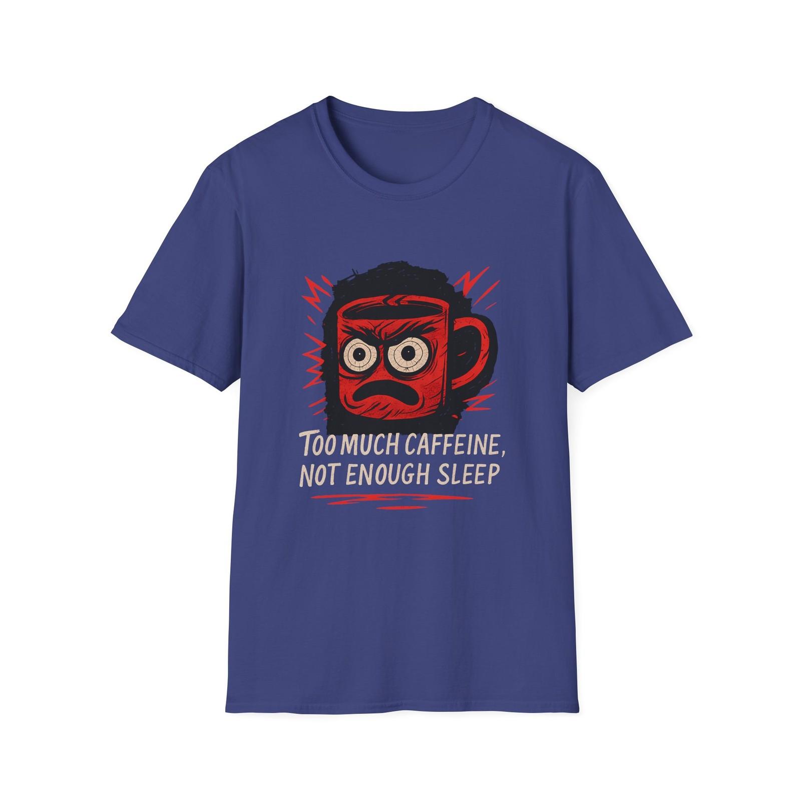 Unisex Softstyle T-Shirt Mens Womens Tees Top Caffeine Chaos Mug Funny Sleep-Deprived Tee 2XL