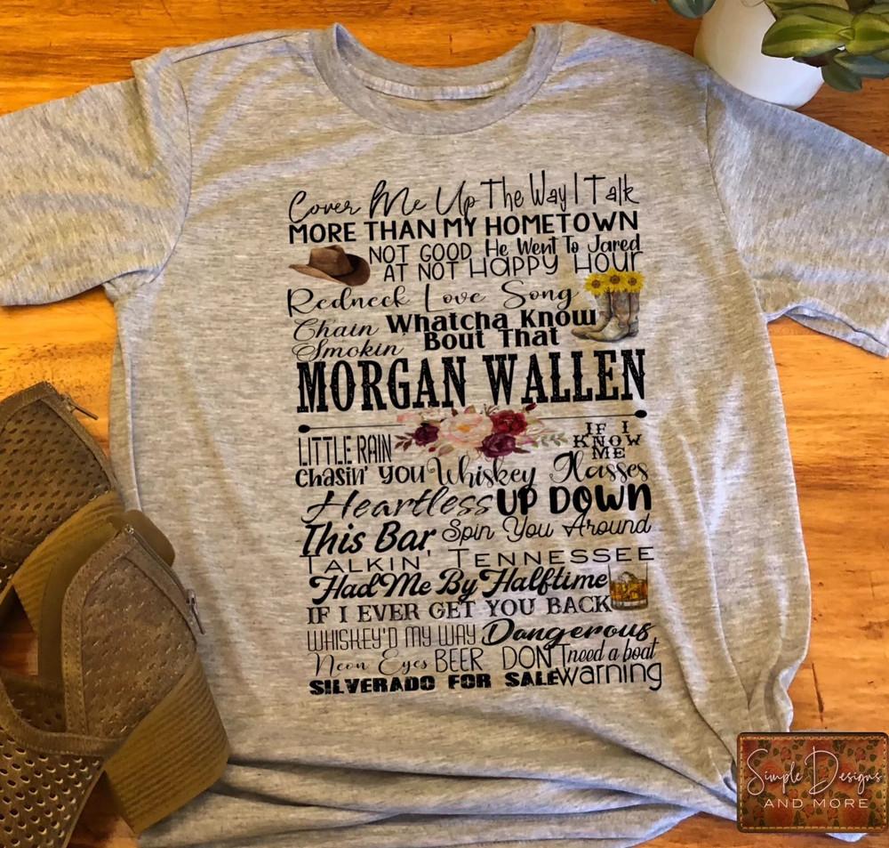 Morgan Wallen Lyrics Country Music Custom T Shirt Full Size S-5XL Unisex T-Shirt XXXL