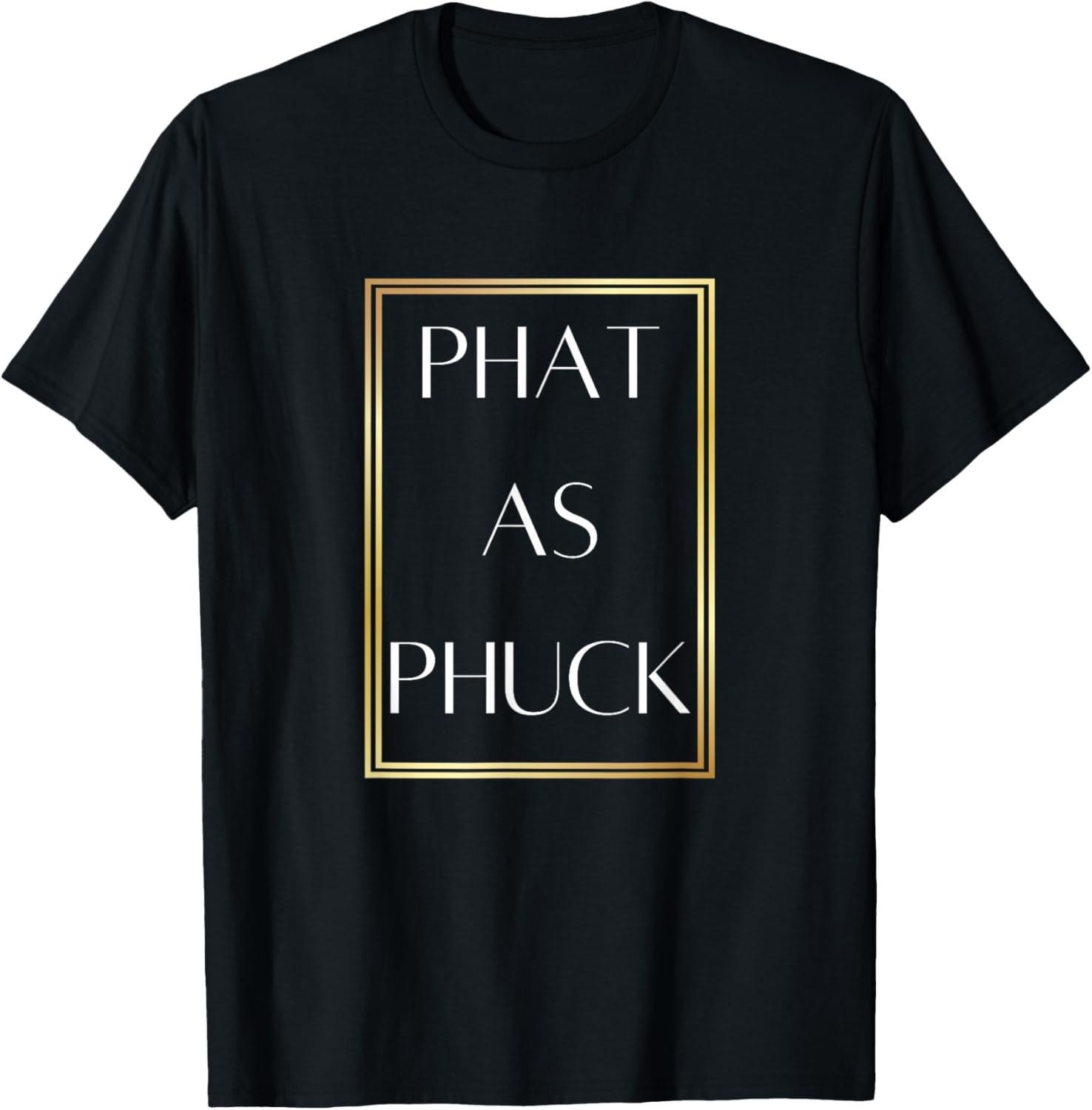 Cool Phat As Phuck Beautiful And Proud Phat T-Shirt S разноцветный