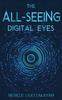 Kniha The All Seeing Digital Eyes : A Guide To Privacy, Security & Literacy!