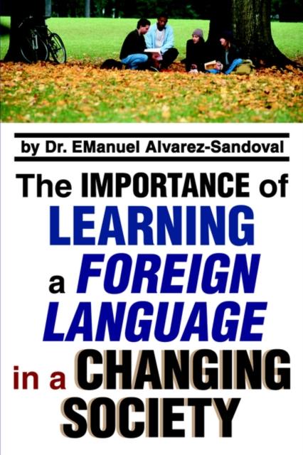 The The Importance of Learning a Foreign Language In a Changing Society Book