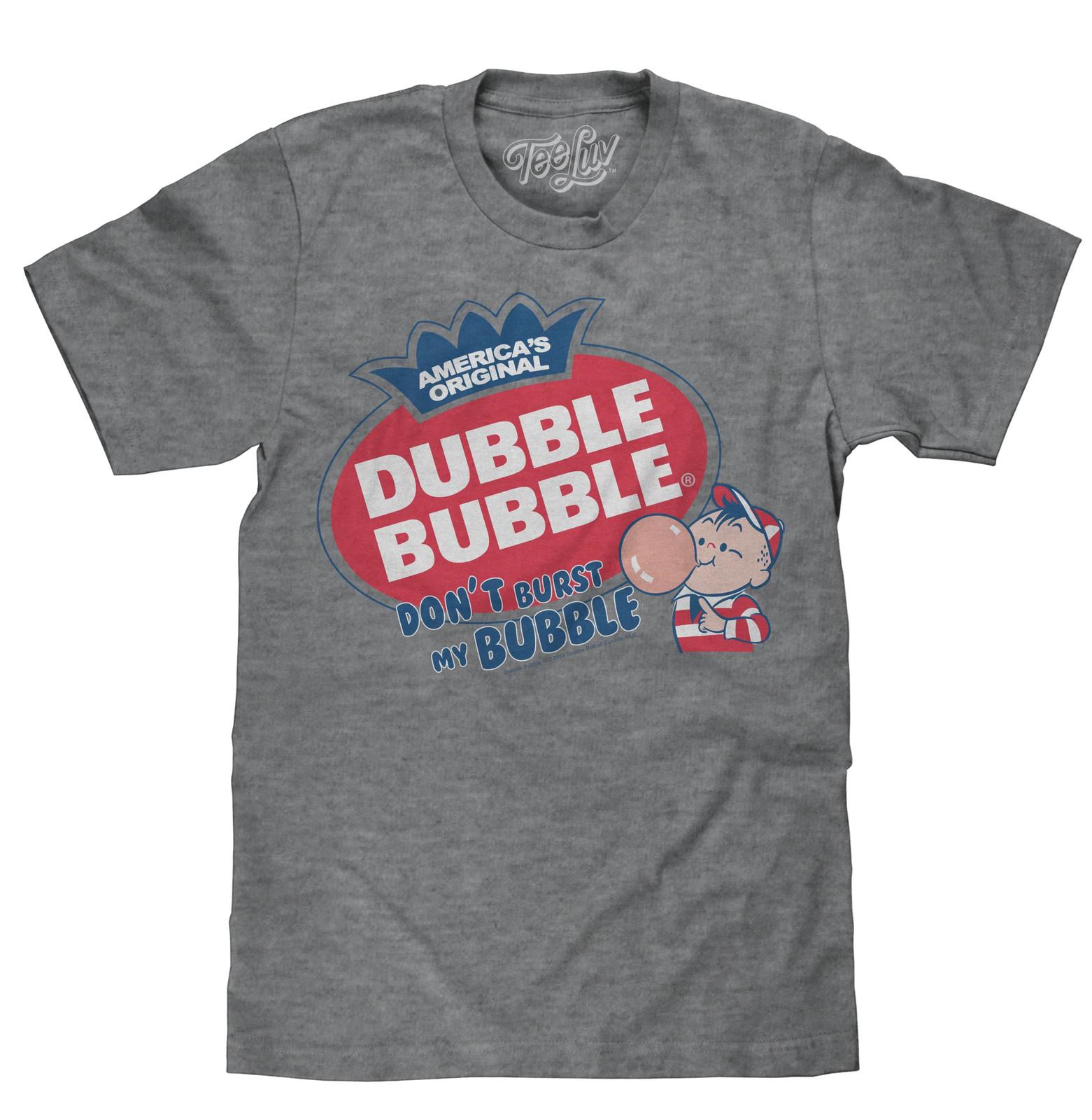 Dubble Bubble Don t Burst My Bubble Mens T Shirt Gray S