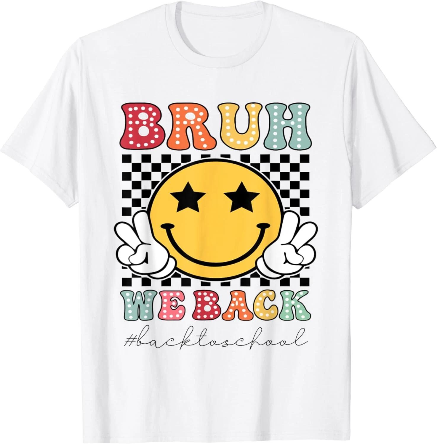 Bruh We Back Teachers Retro Back To School Boys Girls Gift Unisex T-Shirt S