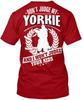 2 Hours Left Yorkie Mom Dont Judge My And I Wont T-Shirt Made In USA S To 5XL