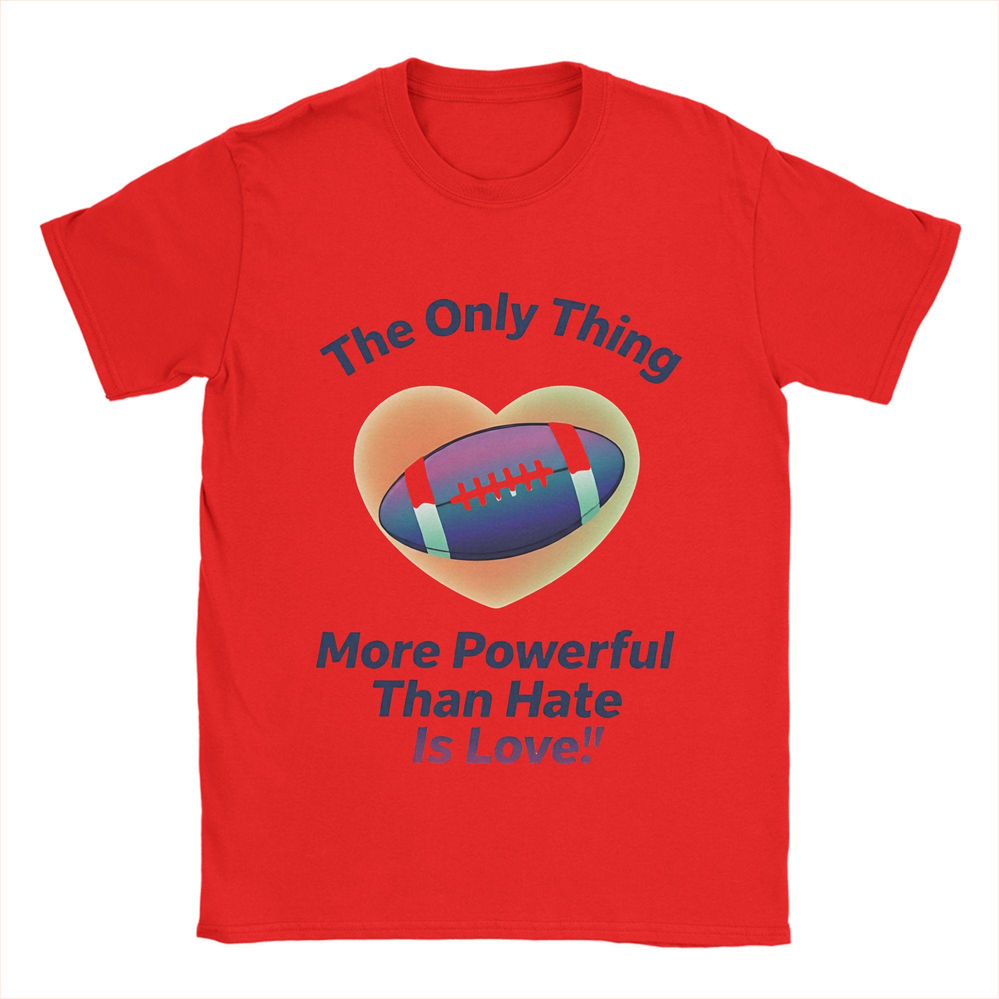 

The Only Thing More Powerful Than Hate Is Love T Shirts Unisex 100 Cotton TShirts O Neck Tees Short Sleeve Clothing Plus Size S