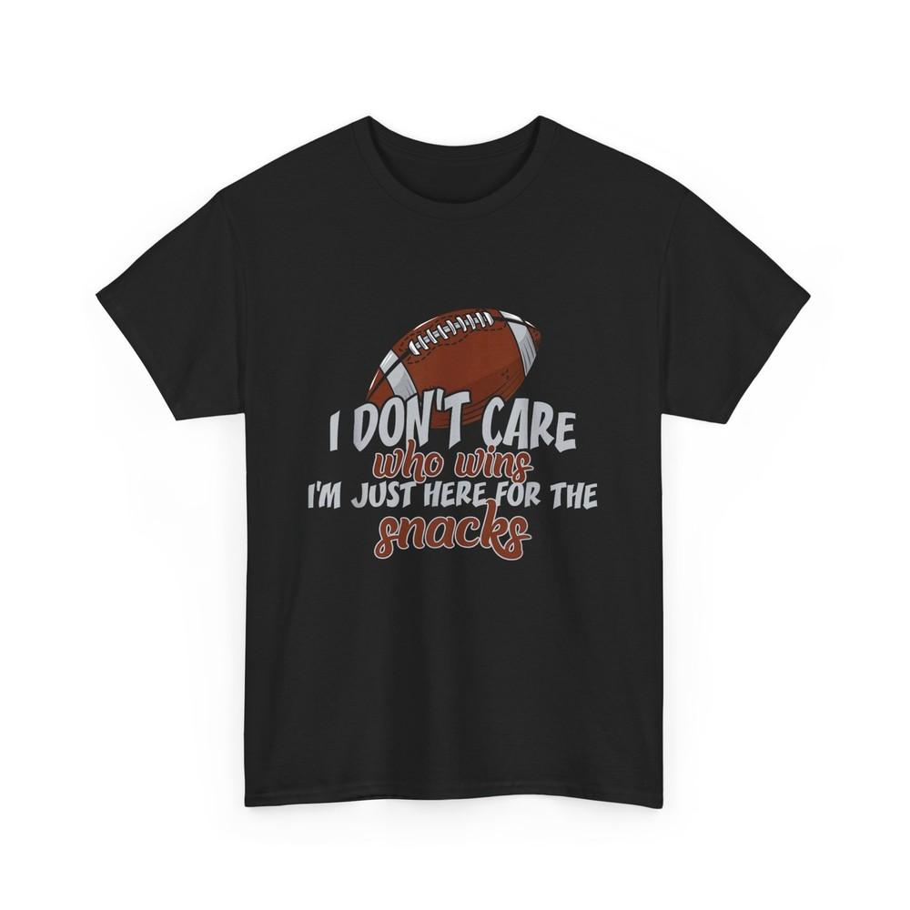 

Football Shirt, I Don t Care Who Wins I m Just Here For The Snacks Sport Shirt 2XL