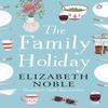 The Family Holiday by Elizabeth Noble Paperback Book 9781405934541