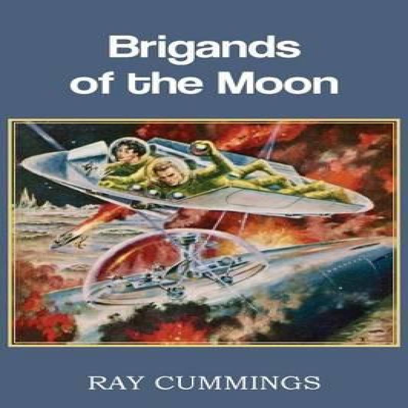Brigands of the Moon by Ray Cummings Paperback Book 9781483701769