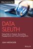 The Data Sleuth : Using Data In Forensic Accounting Engagements and Fraud Investigations Book