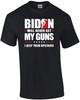Biden will never get my guns. I keep them upstairs. Funny pro gun t-shirt