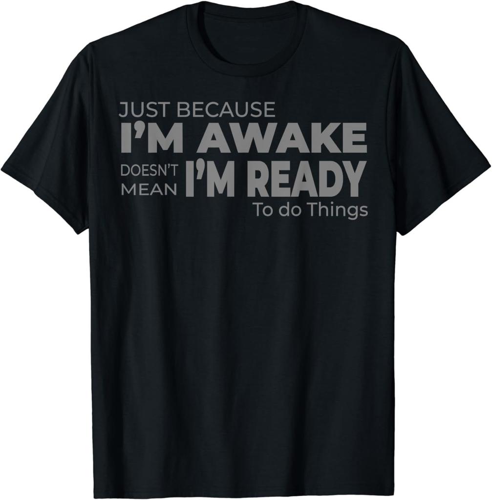 Funny Birthday Gift Just Because Im Awake Tshirt for Tweens and Teens Men Clothing Tops Cotton Streetwear Graphic T Shirts