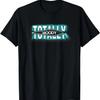 Totally Moody - Funny Attitude Mood Swings T-Shirt