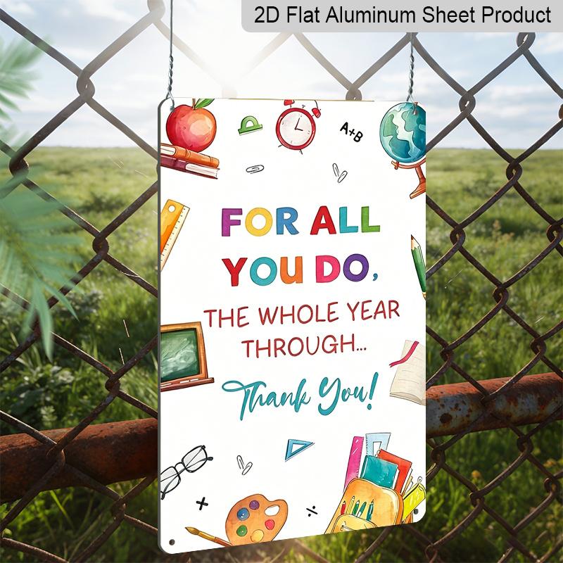 2D Flat 8×12 Inch "For All You Do, The Whole Year Through Thank You!" Teacher Appreciation Metal Sign - Grateful Quote Wall Decor, Aluminum Hanging