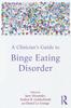 The A Clinician's Guide To Binge Eating Disorder Book