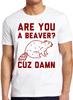 Bist du ein Biber? Weil Verdammt Lustiges Meme Geschenk T-Shirt Vintage T-Shirt M665