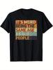 Comfortable Short Sleeve Print Men039;s Crew Neck Sports T-shirt It039;s Weird Being Unisex T-Shirt