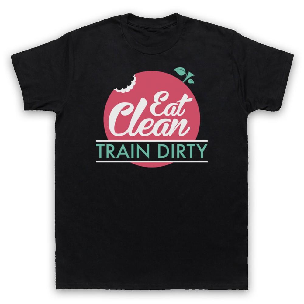 

Eat Clean Train Dirty Gym Bodybuilding Workout Slogan Mens And Womens T-Shirt S