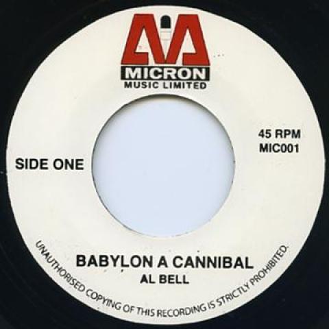 7inch Record AL BELL - Babylon A Cannibal / Dub MIC001 Micron 1975 UK Reggae, Ska & Dub