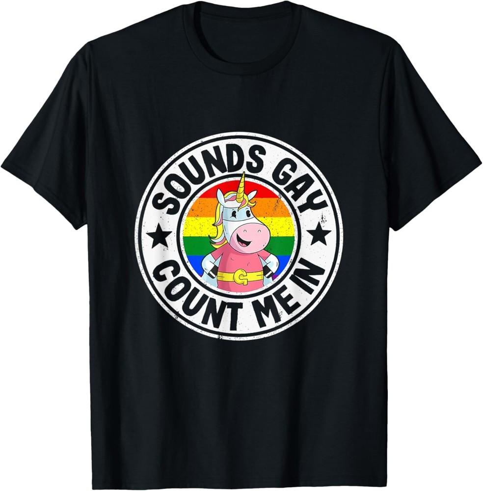 

Sounds Gay Count Me In Unicorn Rainbow Flag LGBT Gay Pride unisex T-Shirt Unisex T-Shirt XXXXL