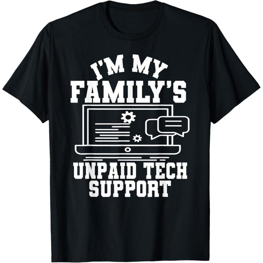 I am My Family s Unpaid Tech Support Engineer Humor T-Shirt XXXXXL чёрный