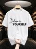 2026 New Cotton Tshirt Believe In Yourself Inspirational Slogan Print Crew Neck Short Sleeve Casual Top
