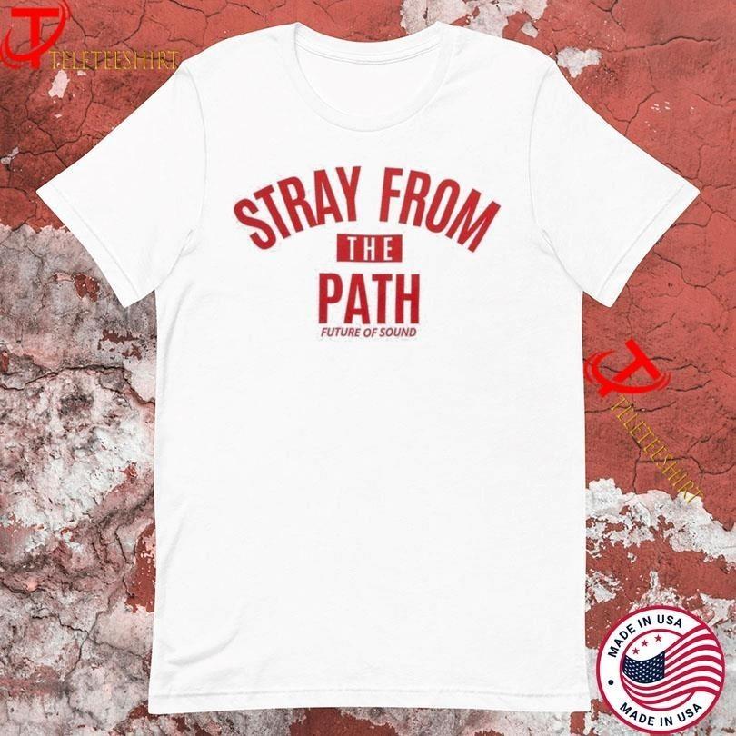 Future Of Sound Stray From The Path White Shirts All size S-5XL TH266 XXL