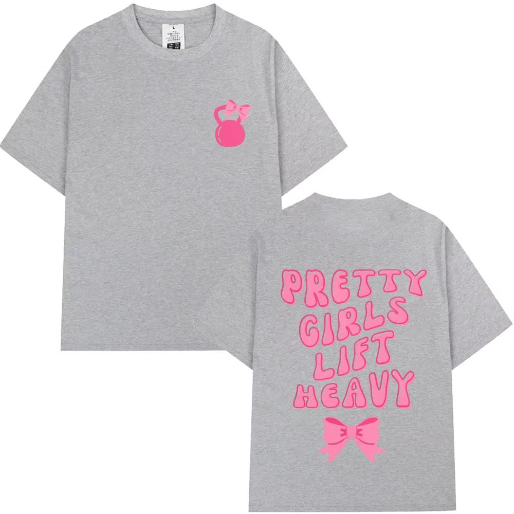 Pretty Girl Lift Heavy Graphic T-shirt Funny Gym Fitness T Shirts Men's Women Fashion Casual Oversized Tshirt Male Vintage Tees