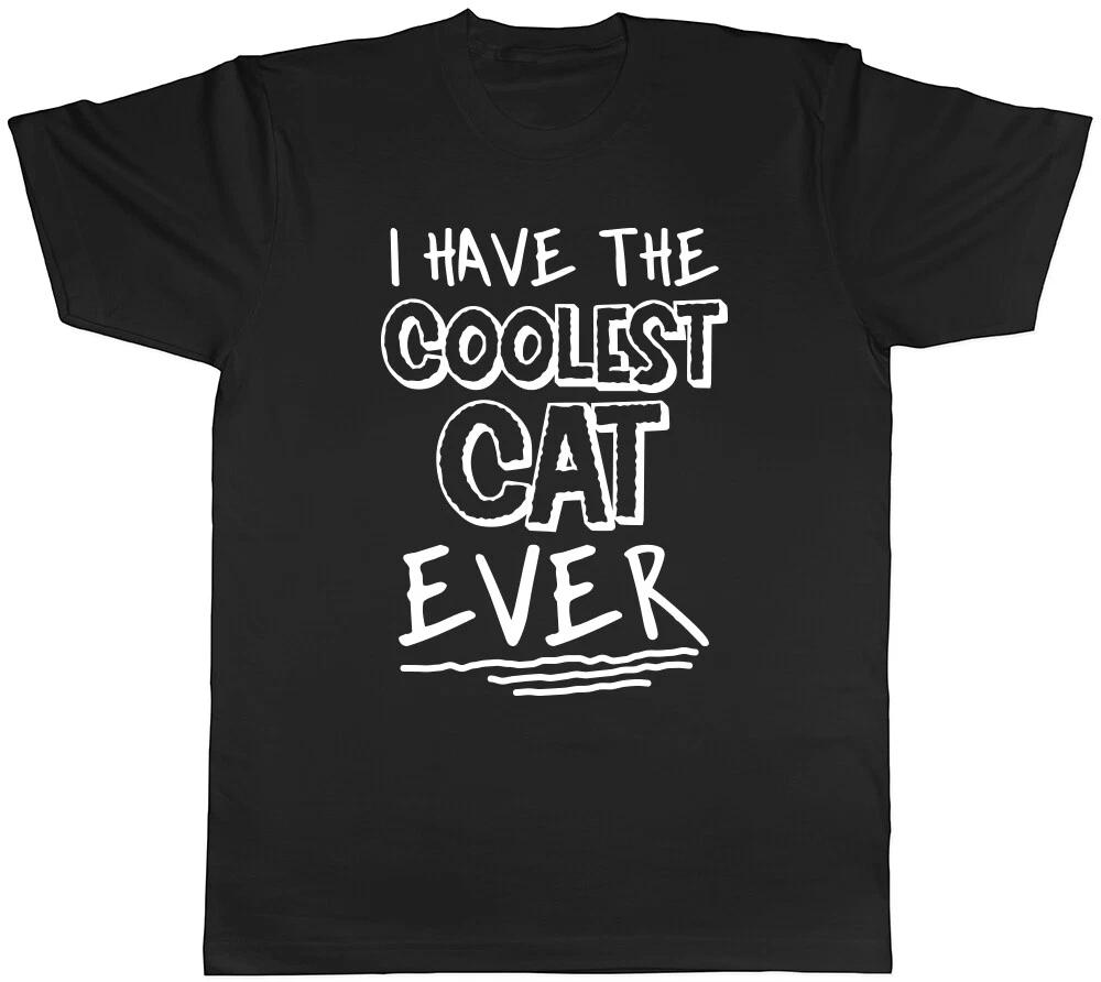I Have the Coolest Cat Ever Mens Womens Ladies T-Shirt Tee M