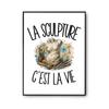 Poster Sculpture Is Life | Poster Photo Paper 310 G Pearlescent Finish Size A4 | Wall Decoration Living Room Bedroom