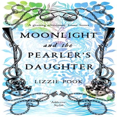 Moonlight and the Pearlers Daughter by Lizzie Pook Hardback Book 9781529072846