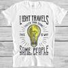 Light Travels Faster Than Sound Vintage Top Cult Funny Gift Tee T Shirt 4061