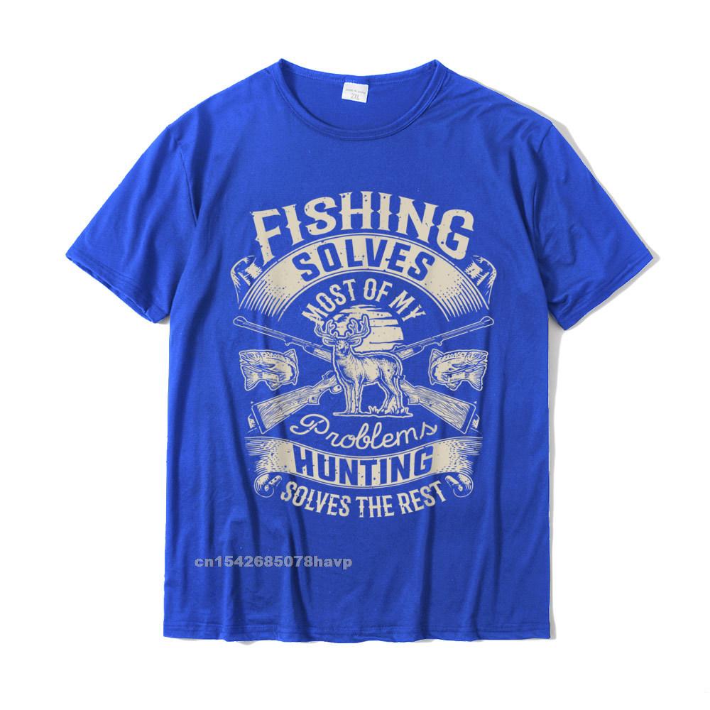 Fishing Solves Most Of My Problems T Shirt Hunting Hunter TShirt Printed On Unisexs T Shirts Latest Cotton Tops Tees Europe