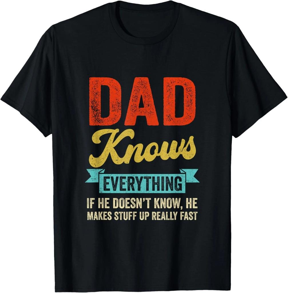 Dad Knows Everything Funny Father_s Day Dad Gift Unisex T-Shirt
