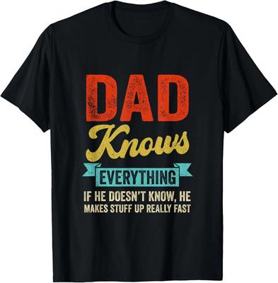 Dad Knows Everything Funny Father_s Day Dad Gift Unisex T-Shirt