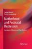 The Motherhood and Postnatal Depression : Narratives of Women and Their Partners Book