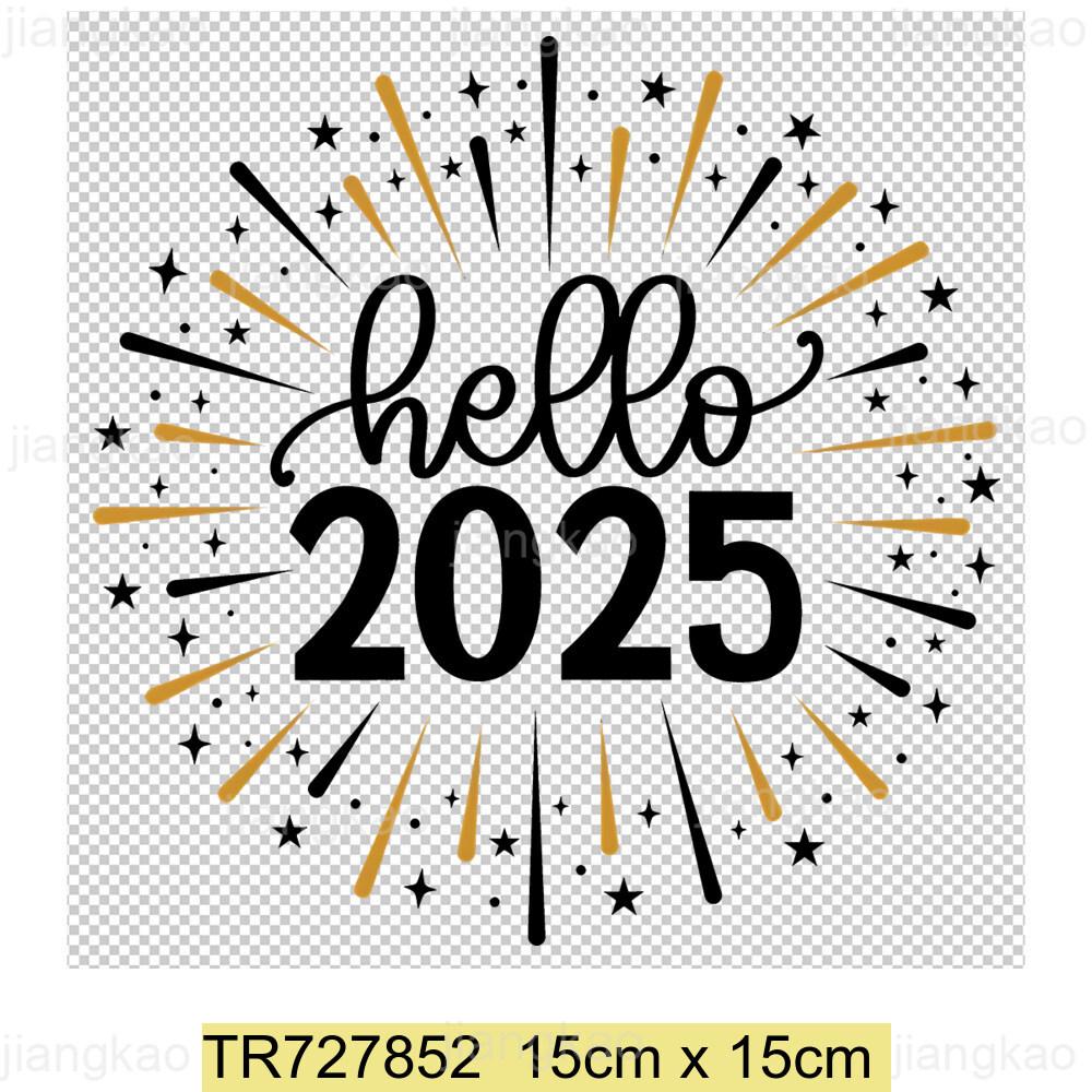 2025 New Year Patch for Clothing Iron-On Transfers for T-Shirt DIY Sticker Hello 2025 New Year Patch Heat Transfer Sticker