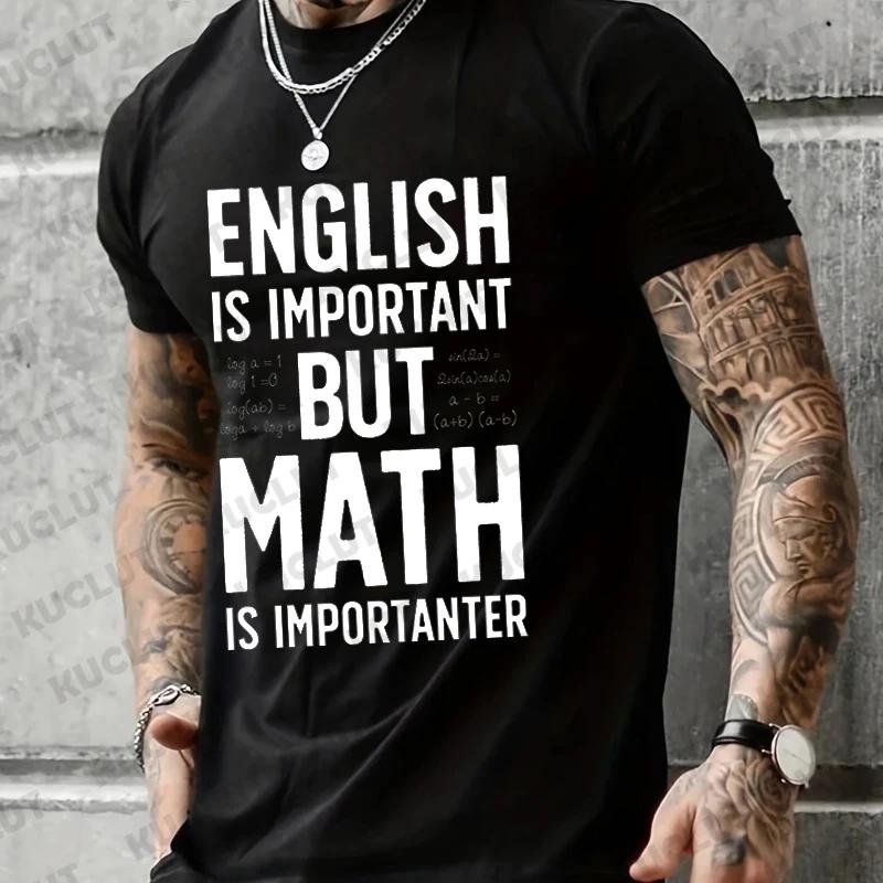New Trend Men Brand T-shirt ENGLISH IS IMPORTANT BUT MATH IS IMPORTANTER Summer Daily Casual Sports Tee Shirt Male T Shirt Homme