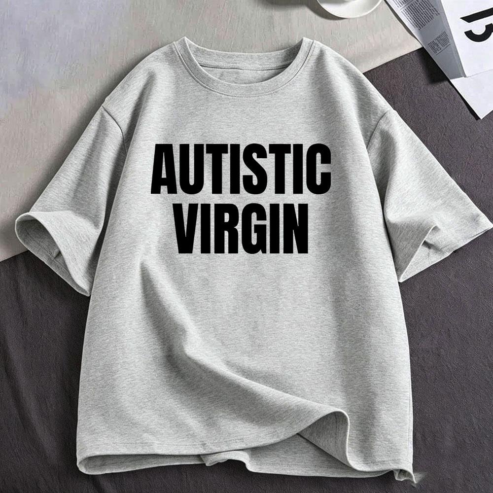 Autistische Jungfrau Lustiges Meme T-Shirts Unisex Unisex Kleidung Lässige Baumwoll-T-Shirts Mode Übergroßes Kurzarm-T-Shirt Streetwear