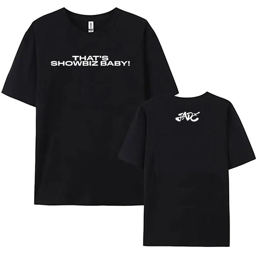 

Jade THATS SHOWBIZ BABY Tshirts Cotton Short Sleeve Loose Women Tshirt Fashion Loose Unisex Streetwear Graphic Print T Shirt 4XL