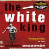 The White King by Gyorgy Dragoman Paperback Book 9781784161439