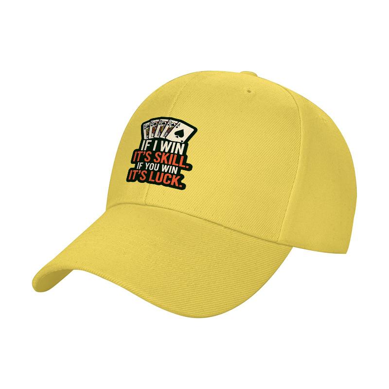IF I WIN ITS SKILL IF YOU WIN ITS LUCK Poker Theme Baseball Cap Black Embroidered Design Casual Adjustable Hat for Adults