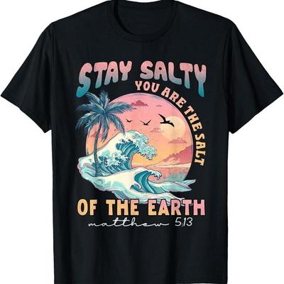 Stay Salt You Are The Of Earth God Bible Christian T Shirt