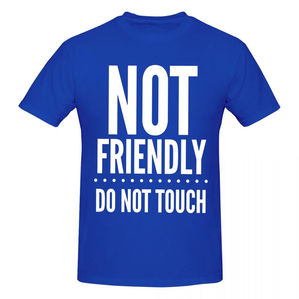 Unisex Not Friendly Do Not Touch Trending T Shirt Streetwear Cotton Crewneck Unisex T Shirt