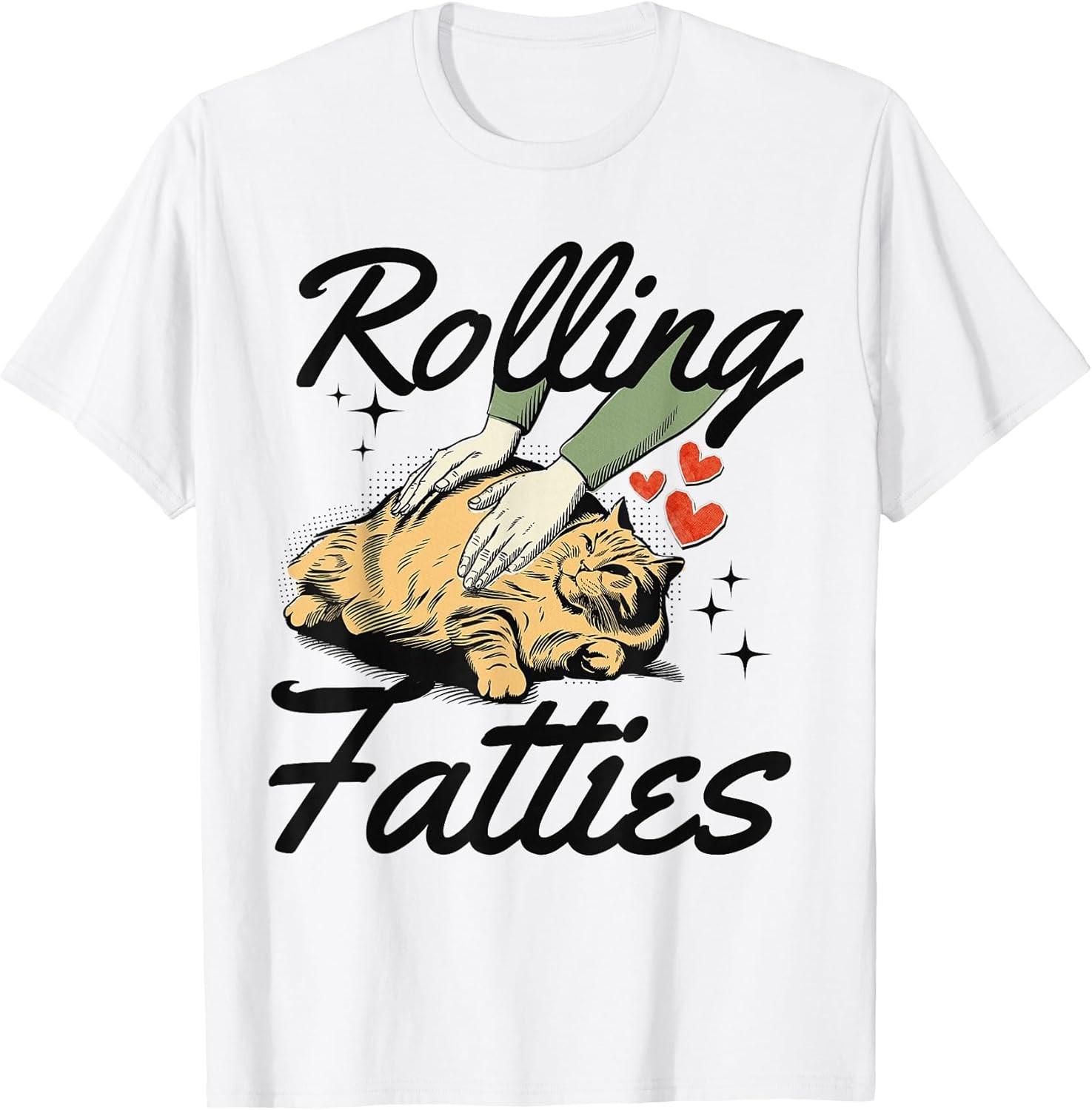 BEST! Rolling Fatties Funny Cat Tee S-3XL XXXL