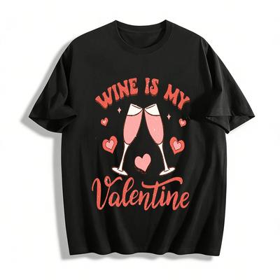 Wine Is My Valentine Graphic Print Casual Short Sleeve T-Shirt Pure Cotton T-shirt