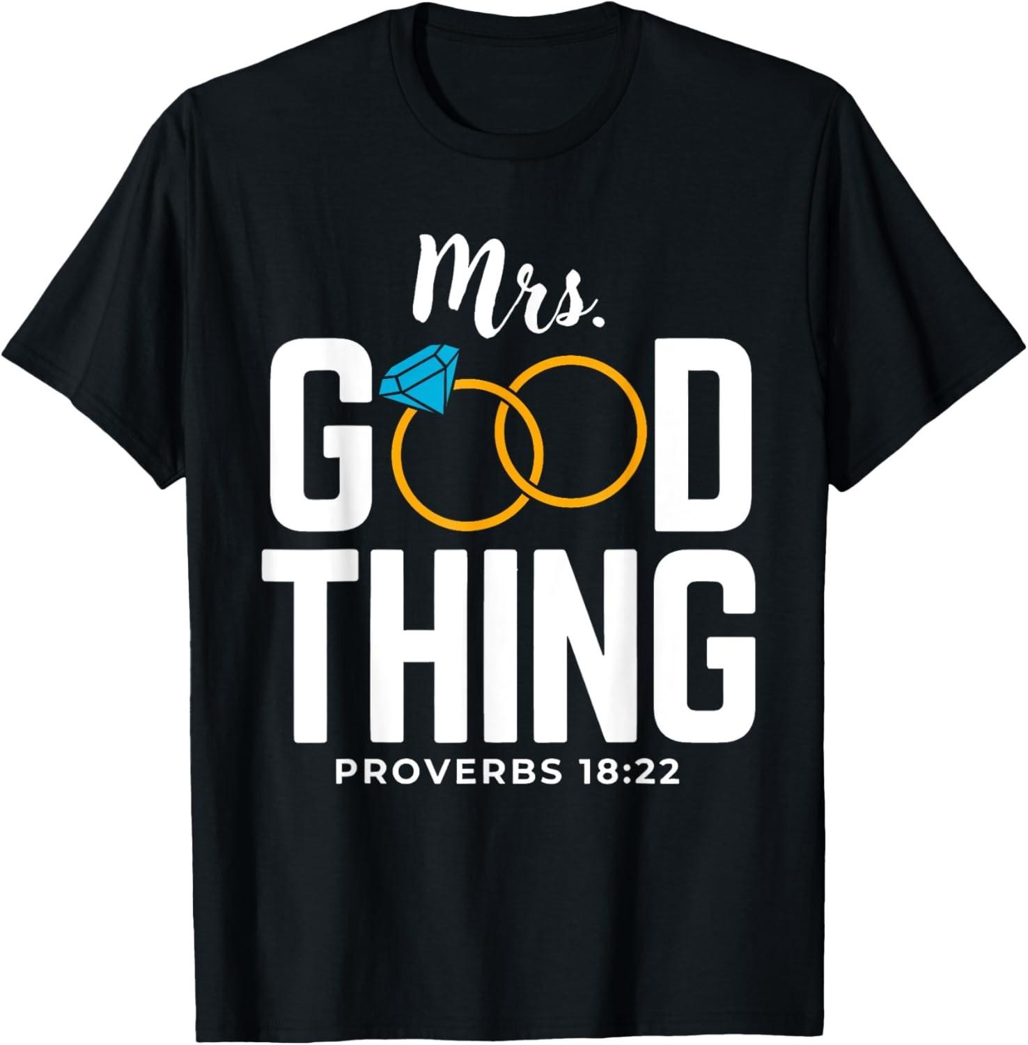 He Who Finds A Wife Finds A Good Thing - Proverbs 18 T-Shirt Mens Womens Tees Top L