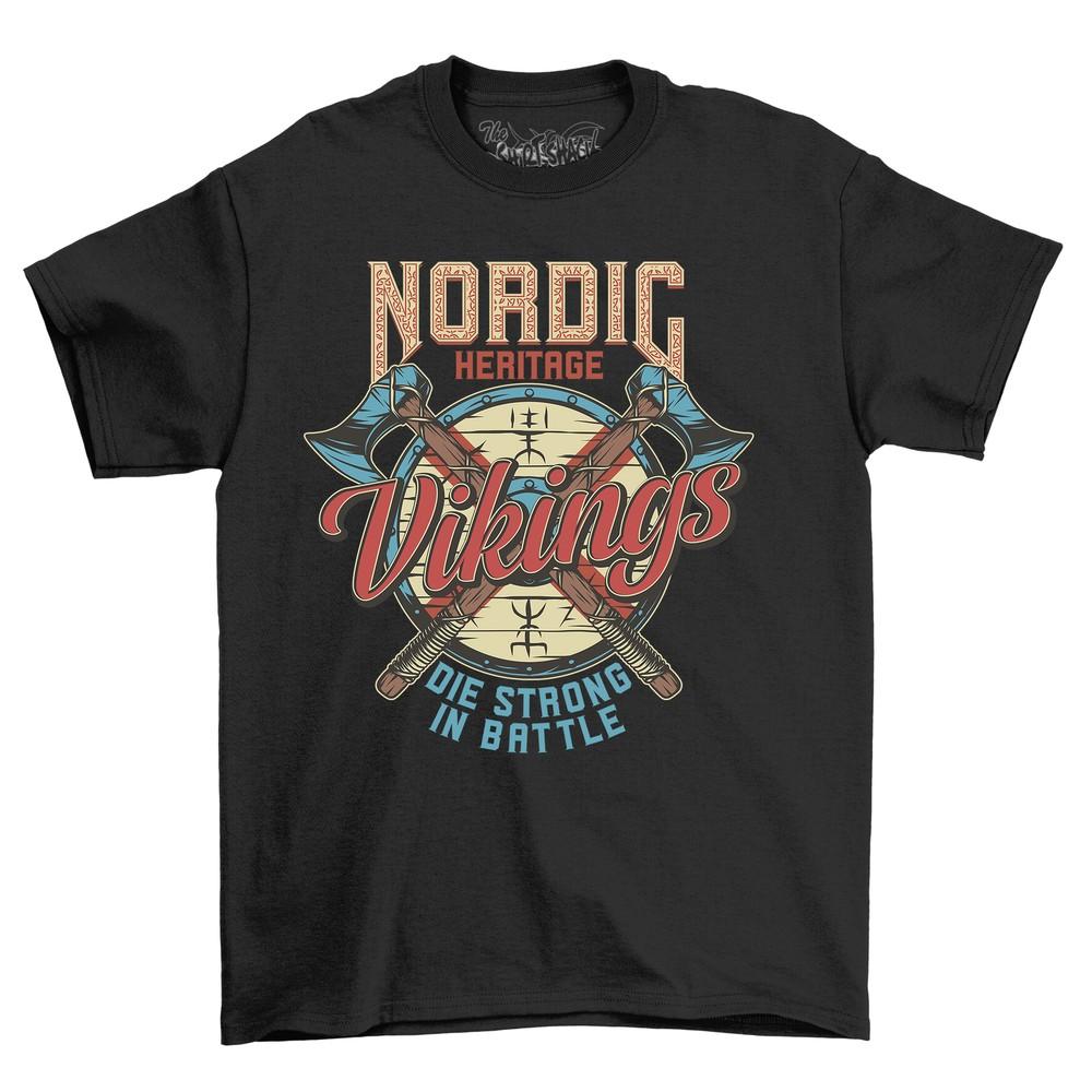 

Nordic Heritage Die Strong, Viking T-shirt - Pillage with Style! Funny tee, Unis 4XL