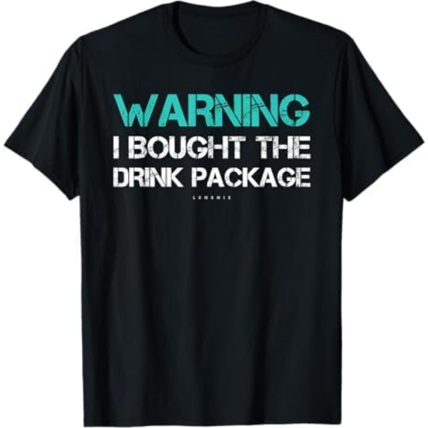 

Warning I Bought The Drink Package Shirt Funny Cruise Shirts T-Shirt XXXXXL чорний