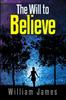 Het Boek The Will To Believe
