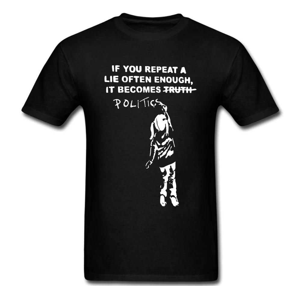 If You Repeat A Lie Enough It Becomes Politics Banksy Art T shirt tee XXL